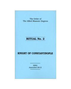 Allied Masonic Degrees Ritual No 2 - Knight of Constantinople