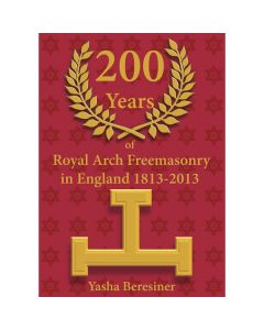 200 Years of Royal Arch Freemasonry in England