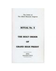 Allied Masonic Degrees Ritual No 5 - Holy Order of Grand High Priest
